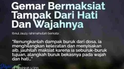 Gemar Bermaksiat Tampak Dari Hati Dan Wajahnya