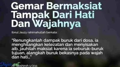 Gemar Bermaksiat Tampak Dari Hati Dan Wajahnya