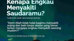 Kenapa Engkau Meyakiti Saudaramu dalam Islam?